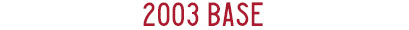 2003 Base